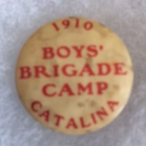 1910 Boys Brigade Camp Catalina Island Pinback