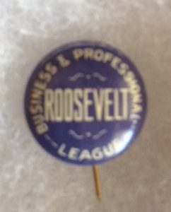 FDR Business and Professonial League Pinback