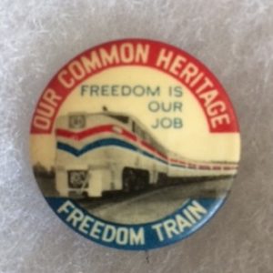 Freedom Train Pinback version 1 ca 1947 - 1949