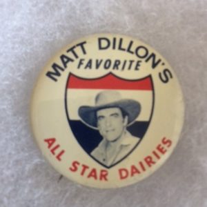 Matt Dillion Gunsmoke Dairy Advertising Pinback