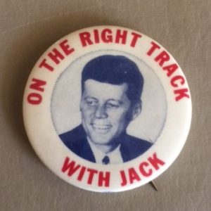 1960 On the Right Track with Jack Kennedy Pinback