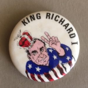King Richard I Anti-Nixon Pinback