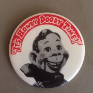 Larger Howdy Doody Time Pinback