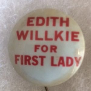 Edith Willkie for First Lady Pinback