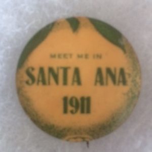 Santa Ana California 1911 pinback