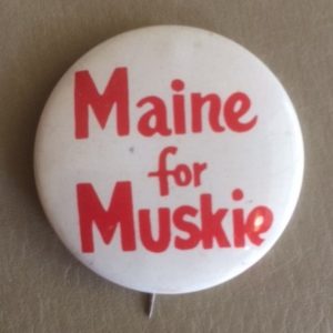 Maine for Muskie Presidential Pinback