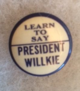 Learn to Say President Willkie Pinback