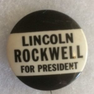 Lincoln Rockwell for President Pinback
