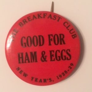 Breakfast Club Good for Ham and Eggs 1929 Pinback
