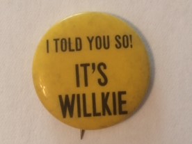 I Told You So Willkie Pinback