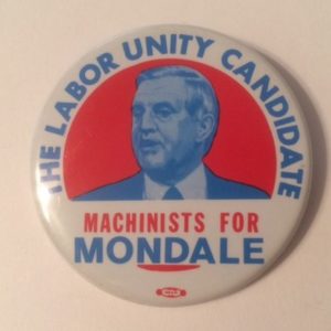 Machinists for Mondale Labor Candidate Pinback 1984