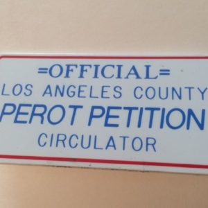 Perot Petition Los Angeles County Plastic Badge